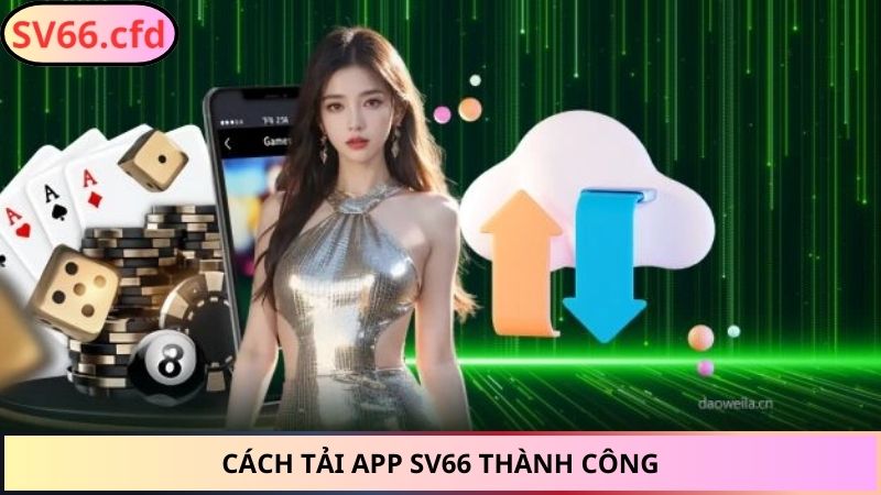 Cách tải app SV66 thành công
