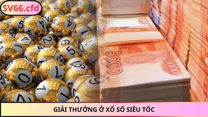 Giải thưởng ở xổ số siêu tốc